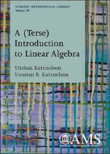 [object Object] «A (Terse) Introduction to Linear Algebra», авторов Ицхак Кацнельсон, Йонатан Р. Кацнельсон - фото №1