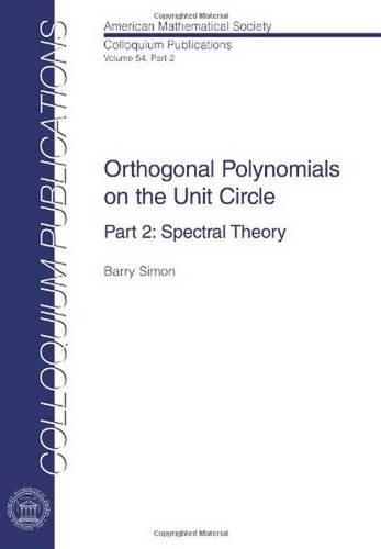 [object Object] «Orthogonal Polynomials on the Unit Circle: Part 2: Spectral Theory», автор Баррі Саймон - фото №1