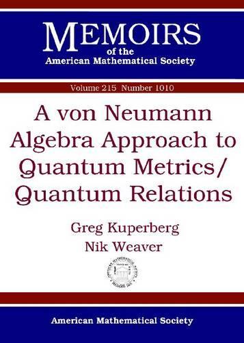 [object Object] «A Von Neumann Algebra Approach to Quantum Metrics/Quantum Relations», авторів Грег Куперберг, Нік Вівер - фото №1