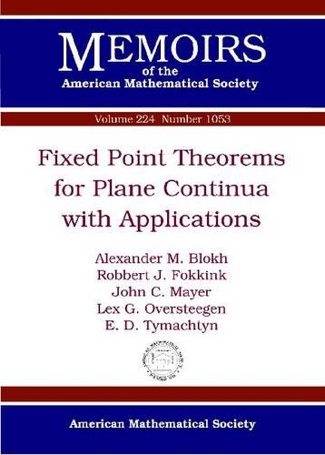 [object Object] «Fixed Point Theorems for Plane Continua with Applications», авторів Олександр М. Блок, Е. Д. Тимчатін, Джон К. Майєр, Лекс Г. Оверстеген, Роберт Дж. Фоккінк - фото №1
