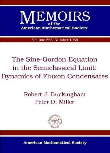 [object Object] «The Sine-Gordon Equation in the Semiclassical Limit: Dynamics of Fluxon Condensates», авторов Питер Д. Миллер, Роберт Дж. Букингем - фото №1