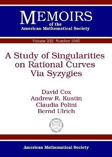 Бумажная книга «A Study of Singularities on Rational Curves Via Syzygies», авторов Эндрю Р. Кустин, Бернд Ульрих, Клаудия Полини, Дэвид Кокс - фото №1