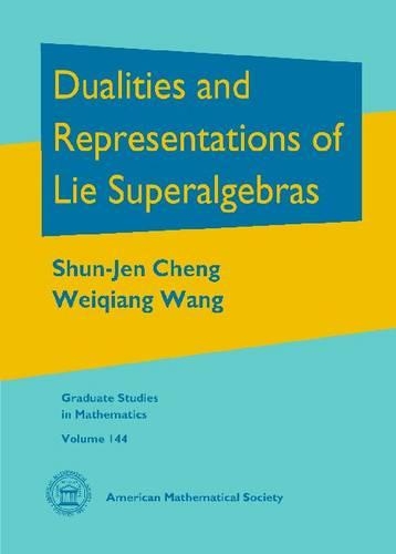 Бумажная книга «Dualities and Representations of Lie Superalgebras», авторов Шун-Джен Ченг, Вэйцян Ван - фото №1