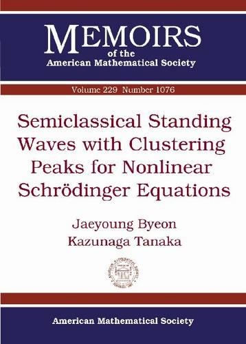 Бумажная книга «Semiclassical Standing Waves with Clustering Peaks for Nonlinear Schrodinger Equations», авторов Джей Ён Бён, Кадзунага Танака - фото №1