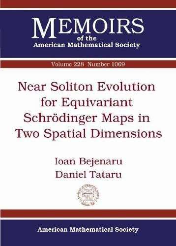 [object Object] «Near Soliton Evolution for Equivariant Schrodinger Maps in Two Spatial Dimensions», авторів Даніель Татару, Йоан Беженару - фото №1