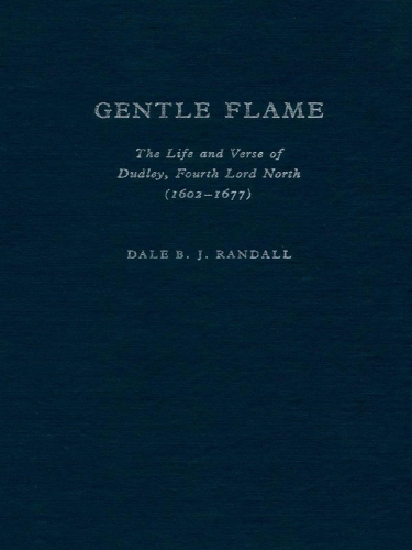 Бумажная книга «Gentle Flame: The Life and Verse of Dudley, Fourth Lord North», автор Дэйл Б. Дж. Рэндалл - фото №1
