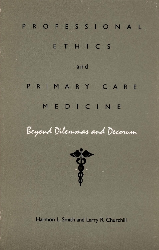 Бумажная книга «Professional Ethics and Primary Care Medicine: Beyond Dilemmas and Decorum», автор Хармон Л. Смит - фото №1