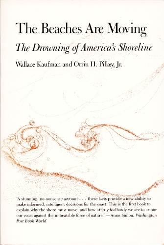 Бумажная книга «The Beaches Are Moving: The Drowning of America's Shoreline», авторов Оррин Х. Пилки, Уоллес Кауфман - фото №1