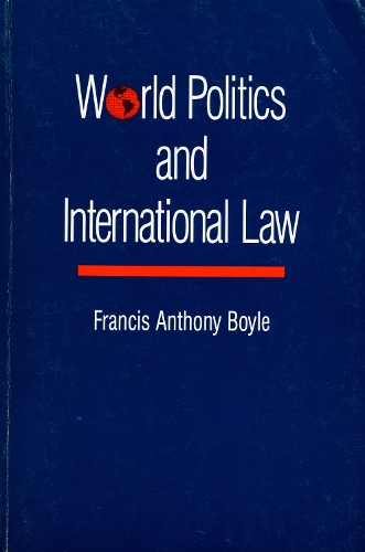 Бумажная книга «World Politics and International Law», автор Фрэнсис Энтони Бойл - фото №1