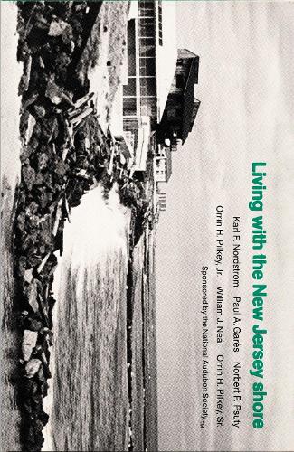 Бумажная книга «Living with the New Jersey Shore», авторов Карл Нордстром, Норберт П. Псути, Оррин Х. Пилки, Пол С. Гарес, Уильям Дж. Нил - фото №1