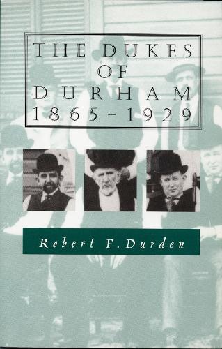 Бумажная книга «The Dukes of Durham, 1865-1929», автор Роберт Ф. Дерден - фото №1