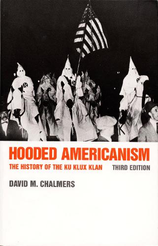 Бумажная книга «Hooded Americanism: The History of the Ku Klux Klan», автор Дэвид Дж. Чалмерс - фото №1