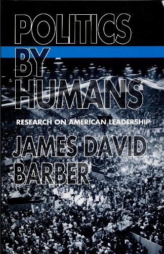 Бумажная книга «Politics by Humans: Research on American Leadership», автор Джеймс Дэвид Барбер - фото №1