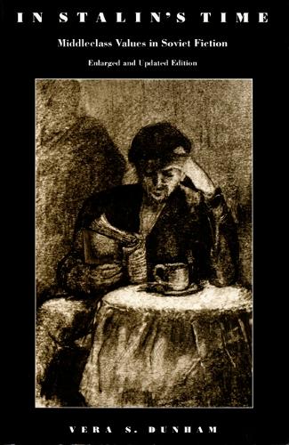 Бумажная книга «In Stalin's Time: Middleclass Values in Soviet Fiction», автор Вера С. Данэм - фото №1