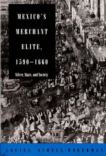 Бумажная книга «Mexico's Merchant Elite, 1590-1660: Silver, State, and Society», автор Луиза Шелл Хоберман - фото №1