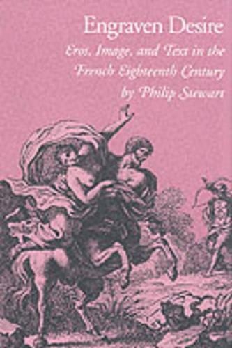 Бумажная книга «Engraven Desire: Eros, Image, and Text in the French Eighteenth Century», автор Филип Стюарт - фото №1