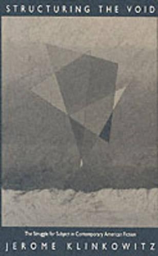 Бумажная книга «Structuring the Void: The Struggle for Subject in Contemporary American Fiction», автор Джером Клинковиц - фото №1
