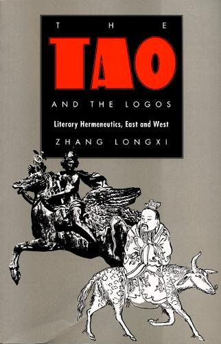 Бумажная книга «The Tao and the Logos: Literary Hermeneutics, East and West», автор Лонгси Чжан - фото №1