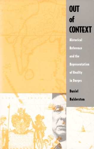 Бумажная книга «Out of Context: Historical Reference and the Representation of Reality in Borges», автор Дэниел Балдерстон - фото №1