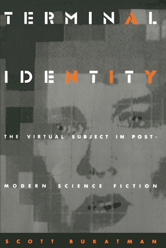 Бумажная книга «Terminal Identity: The Virtual Subject in Postmodern Science Fiction», автор Скотт Букатман - фото №1