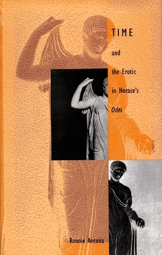 Бумажная книга «Time and the Erotic in Horace's Odes», автор Ронни Анкона - фото №1