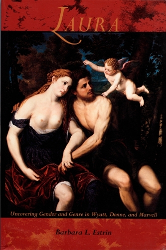 Бумажная книга «Laura: Uncovering Gender and Genre in Wyatt, Donne and Marvell», автор Барбара Л. Эстрин - фото №1