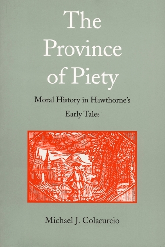 Бумажная книга «The Province of Piety: Moral History in Hawthorne's Early Tales», автор Майкл Дж. Колакурчио - фото №1