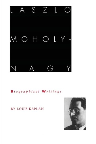 Бумажная книга «Laszlo Moholy-Nagy: Biographical Writings», автор Луис Каплан - фото №1