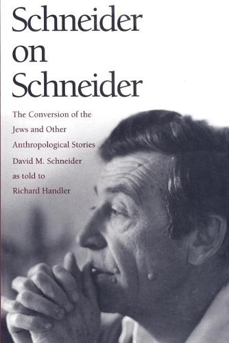 Бумажная книга «Schneider on Schneider: The Conversion of the Jews and Other Anthropological Stories», автор Дэвид М. Шнайдер - фото №1
