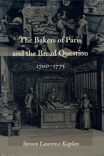Бумажная книга «The Bakers of Paris and the Bread Question, 1700-1775», автор Стивен Лоуренс Каплан - фото №1