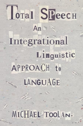 [object Object] «Total Speech: An Integrational Linguistic Approach to Language», автор Майкл Тулан - фото №1