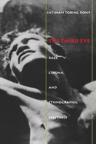 Бумажная книга «The Third Eye: Race, Cinema, and Ethnographic Spectacle», автор Фатима Тобинг Рони - фото №1