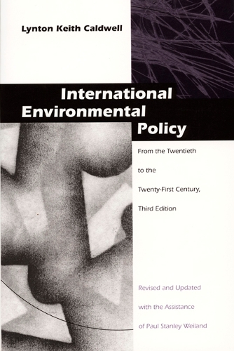 Бумажная книга «International Environmental Policy: From the Twentieth to the Twenty-First Century», автор Линтон Кит Колдуэлл - фото №1