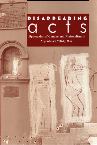 Бумажная книга «Disappearing Acts: Spectacles of Gender and Nationalism in Argentina's "Dirty War"», автор Диана Тейлор - фото №1