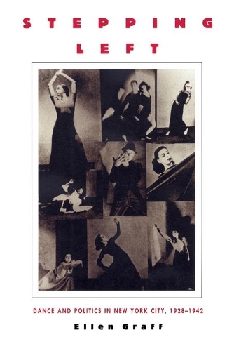 Бумажная книга «Stepping Left: Dance and Politics in New York City, 1928–1942», автор Эллен Графф - фото №1