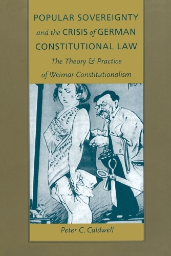 Бумажная книга «Popular Sovereignty and the Crisis of German Constitutional Law: The Theory and Practice of Weimar Constitutionalism», автор Питер К. Колдуэлл - фото №1