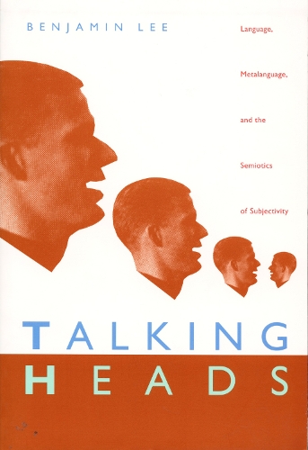 Бумажная книга «Talking Heads: Language, Metalanguage, and the Semiotics of Subjectivity», автор Бенджамин Ли - фото №1
