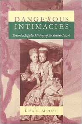 Бумажная книга «Dangerous Intimacies: Toward a Sapphic History of the British Novel», автор Лиза Л. Мур - фото №1