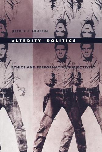 Бумажная книга «Alterity Politics: Ethics and Performative Subjectivity», автор Джеффри Т. Нилон - фото №1