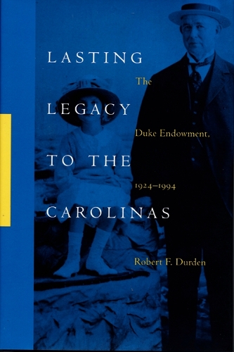 Паперова книга «Lasting Legacy to the Carolinas: The Duke Endowment, 1924–1994», автор Роберт Ф. Дерден - фото №1
