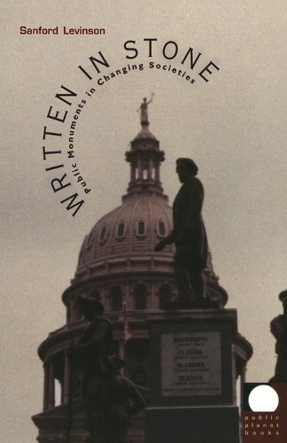 Паперова книга «Written in Stone: Public Monuments in Changing Societies», автор Сенфорд Левінсон - фото №1