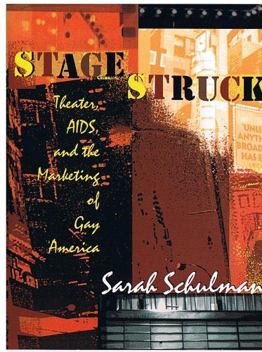 Бумажная книга «Stagestruck: Theater, AIDS, and the Marketing of Gay America», автор Сара Шульман - фото №1