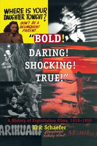 Бумажная книга «Bold! Daring! Shocking! True!: A History of Exploitation Films, 1919-1959», автор Эрик Шефер - фото №1