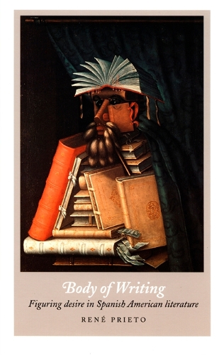 Бумажная книга «Body of Writing: Figuring Desire in Spanish American Literature», автор Рене Прието - фото №1
