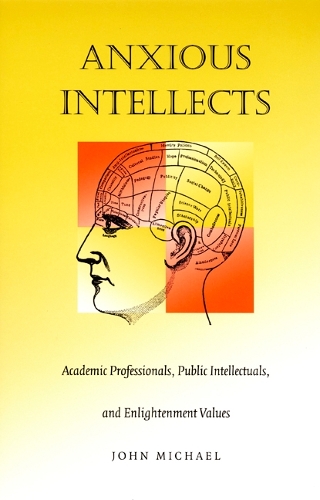 Паперова книга «Anxious Intellects: Academic Professionals, Public Intellectuals, and Enlightenment Values», автор Джон Майкл - фото №1