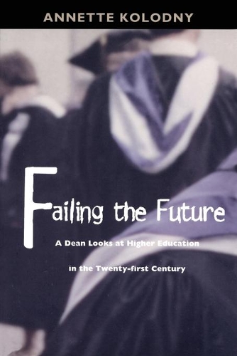 Паперова книга «Failing the Future: A Dean Looks at Higher Education in the Twenty-first Century», автор Аннет Колодний - фото №1