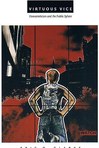 Бумажная книга «Virtuous Vice: Homoeroticism and the Public Sphere», автор Эрик О. Кларк - фото №1
