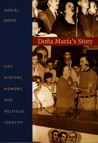 Бумажная книга «Doña María's Story: Life History, Memory, and Political Identity», автор Дэниел Джеймс - фото №1