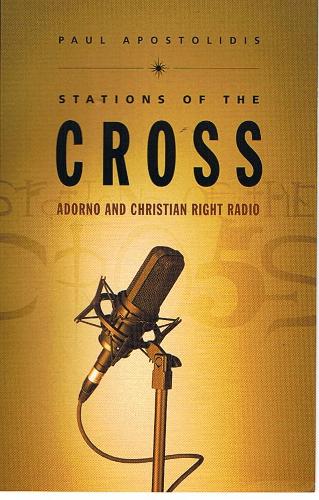Бумажная книга «Stations of the Cross: Adorno and Christian Right Radio», автор Пол Апостолидис - фото №1