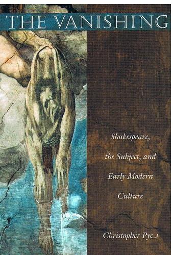 Бумажная книга «The Vanishing: Shakespeare, the Subject, and Early Modern Culture», автор Кристофер Пай - фото №1